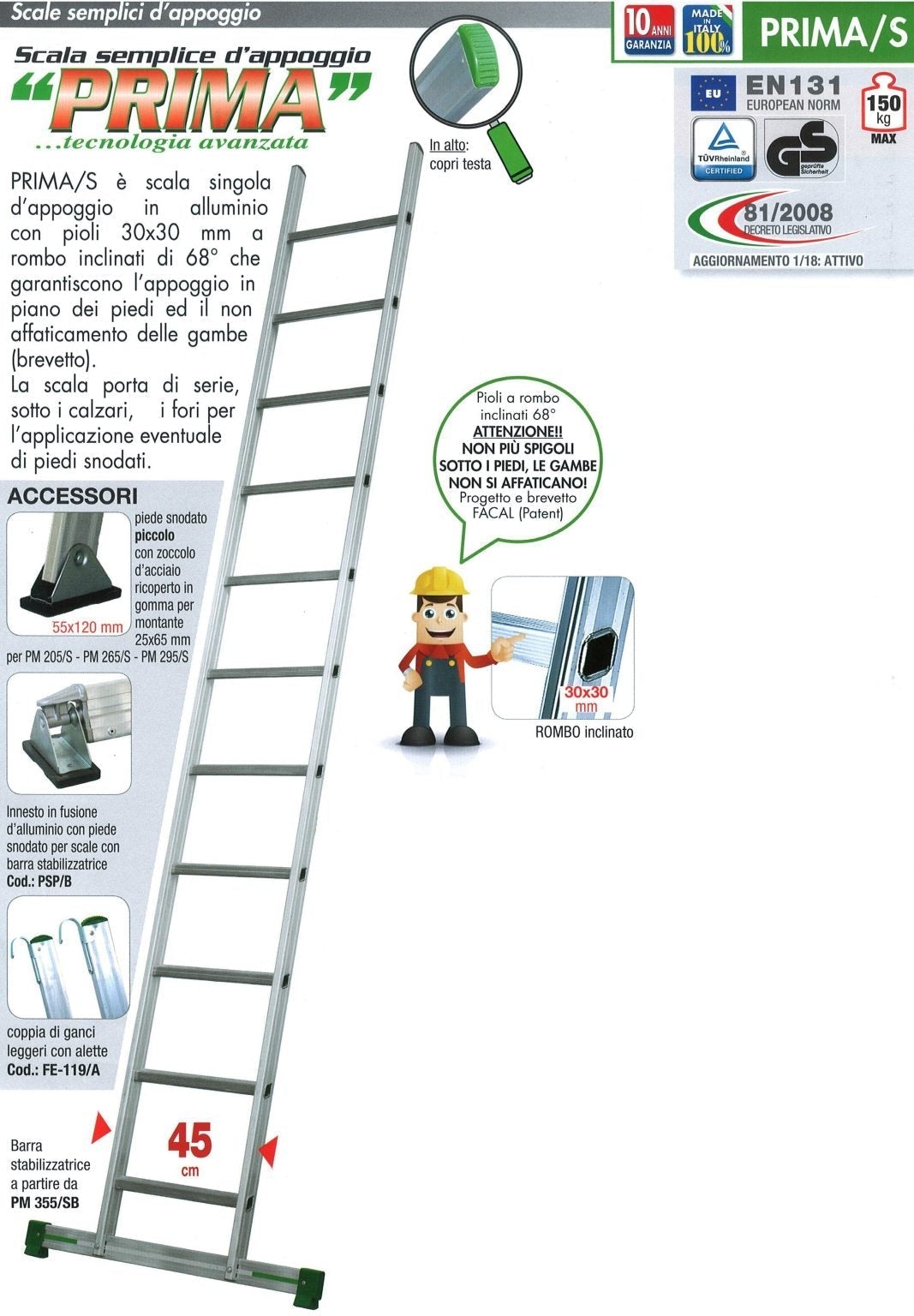 Prima/S 9 gradini senza barra stabilizzatrice