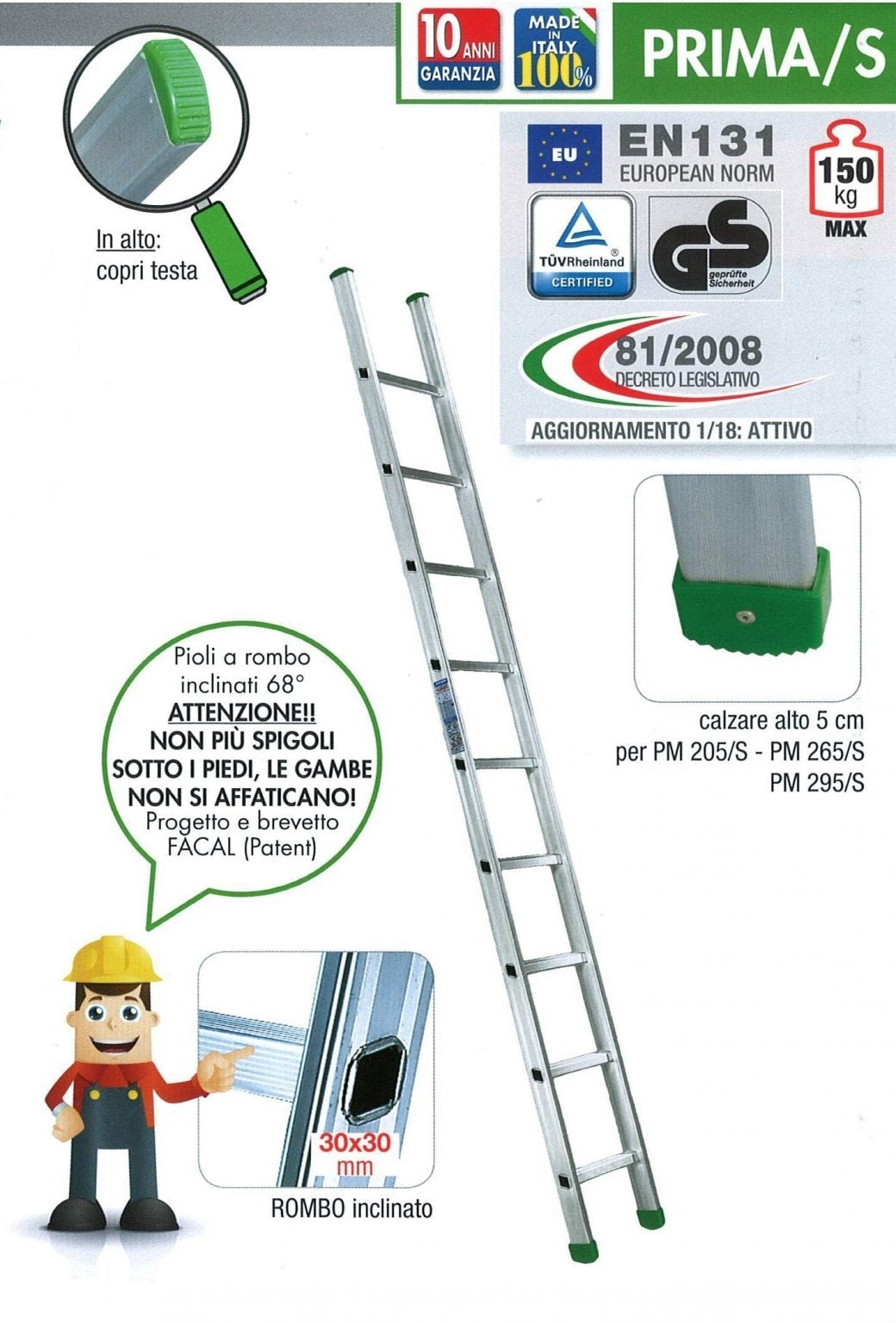 Prima/S 8 gradini senza barra stabilizzatrice